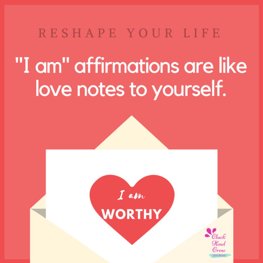 Reshaping Your Life with “I Am” Affirmations