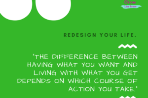 How to Redesign Your Life